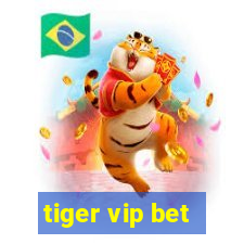 tiger vip bet